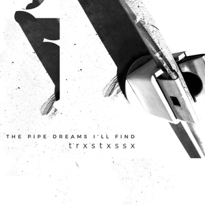 the pipe dreams I'll find | ep
